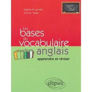 Ellipses Les Bases Du Vocabulaire Anglais - Apprendre Et Réviser pas cher