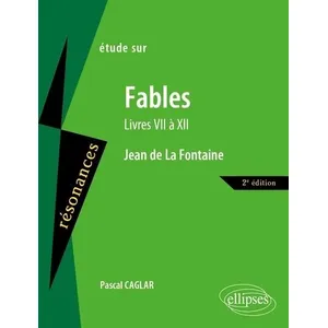 Comparateur de prix : Ellipses Etude Sur Jean De La Fontaine - Fables (Livres Vii À Xii)