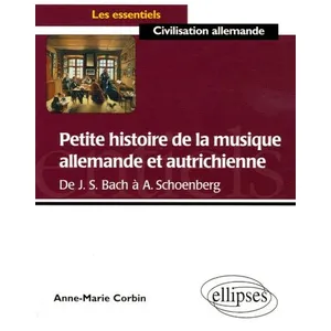 Comparateur de prix : Ellipses Petite Histoire De La Musique Allemande Et Autrichienne - De Bach À Schoenberg
