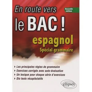 Ellipses En Route Vers Le Bac ! Espagnol - Spécial Grammaire pas cher