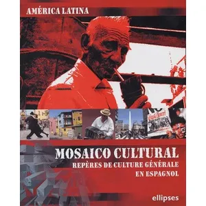 Ellipses América Latina : Mosaico Cultural - Repères De Culture Générale En Espagnol pas cher