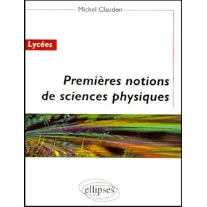 Ellipses Premieres Notions De Sciences Physiques - Lycées pas cher