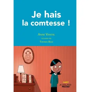 Actes Sud Jeunesse Je hais la comtesse