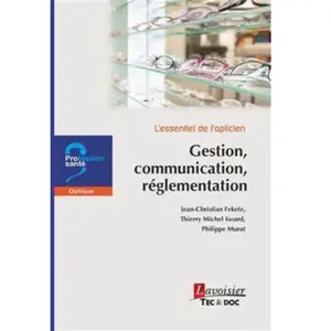 Technique Et Documentation L'essentiel de l'opticien: Gestion, communication, réglementation pas cher