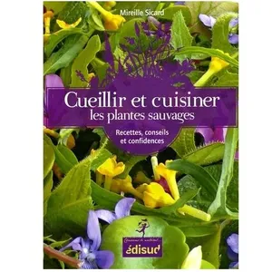 Cueillir Et Cuisiner Les Plantes Sauvages - Recettes, Conseils Et Conf... pas cher