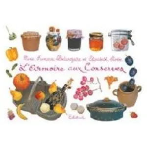 L'armoire aux conserves - du bocal au congélateur - Marie-Françoise Delarozière pas cher