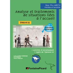 Fontaine Picard Eds Analyse Et Traitement De Situations Liées À L'accueil 1re Et Tle Bac Pro Arcu - Epreuve E2 pas cher