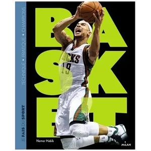 Je Fais Du Basket - Technique, Pratique, Champions