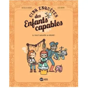 Les Enquêtes Des Enfants Capables - Tome 2 - Il Faut Sauver La Reine ! pas cher