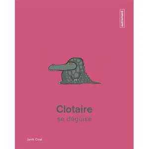 Clotaire Se Déguise pas cher