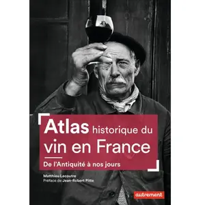 Autrement Atlas historique du vin en France pas cher