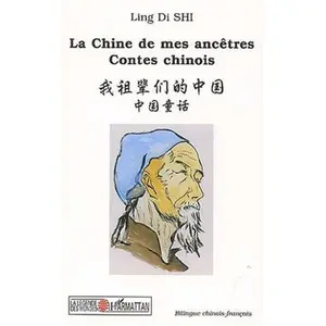 L'harmattan La Chine De Mes Ancêtres - Contes Chinois, Edition Bilingue Chinois-Français pas cher
