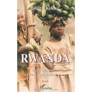 L'harmattan Rwanda - Part De Dieu, Part Du Diable pas cher