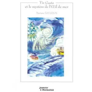 L'harmattan Tir Gaste Et Le Mystère De L'oeil De Mer pas cher