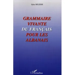 L'harmattan Grammaire vivante du français pour les albanais pas cher