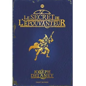 Bayard Jeunesse Le secret de l'Epouvanteur: Le secret de l'Épouvanteur pas cher