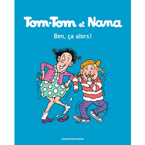 Bd Kids Tom-Tom Et Nana - Tome 33 - Ben, Ça Alors ! pas cher
