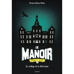 Le Manoir, Saison 2 - L'exil - Tome 1 - Le Collège De La Délivrance pas cher