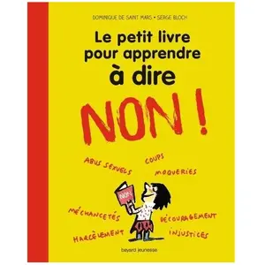 BAYARD JEUNESSE Le petit livre pour apprendre à dire non !: Nouvelle édition pas cher