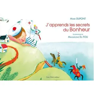 J'apprends les secrets du bonheur - Marie Dupont pas cher