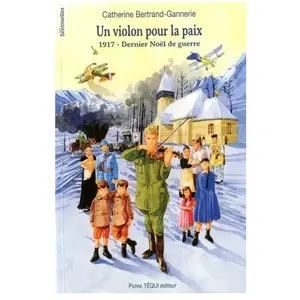 Tequi Un Violon Pour La Paix - 1917 - Dernier Noël De Guerre pas cher