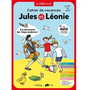 Comparateur de prix : Criterion Cahier de vacances Jules et Léonie. Du CM2 à la 6è: A la découverte des Temps Modernes