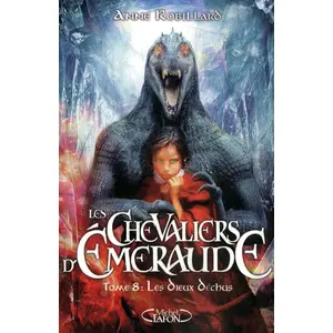 Les Chevaliers D'emeraude Tome 8 - Les Dieux Déchus pas cher