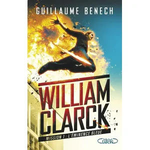 William Clarck - Tome 1 - L'éminence Bleue pas cher