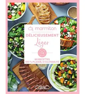 Michel Lafon Délicieusement Léger - 60 Recettes 100% Plaisir, 0 Culpabilité pas cher