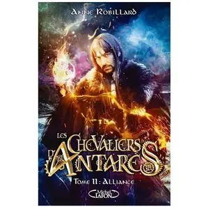 Michel Lafon Les Chevaliers D'antarès Tome 11 - Alliance pas cher