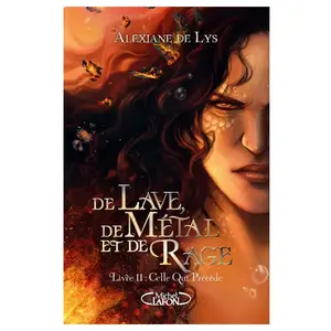 Michel Lafon De lave, de métal et de rage - Tome 2 Celle qui précède pas cher
