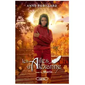 Michel Lafon Les Ailes d'Alexanne - Tome 10 Marie pas cher