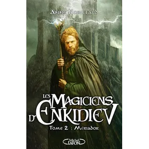 Michel Lafon Les Magiciens D'enkidiev Tome 2 - Mériador pas cher