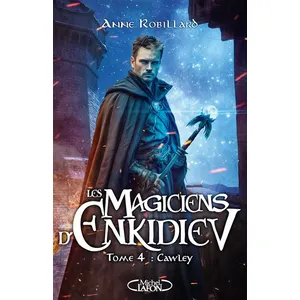 Les Magiciens D'enkidiev - Tome 4 : Cawley - Tome 4 pas cher