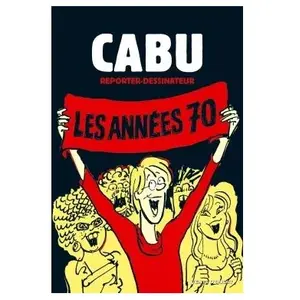 Vents D'ouest Cabu Reporter-Dessinateur - Les Années 70 pas cher