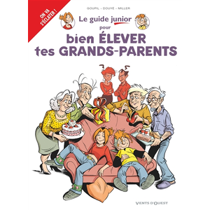 Vents d'Ouest Le guide junior pour bien élever tes grands-parents pas cher