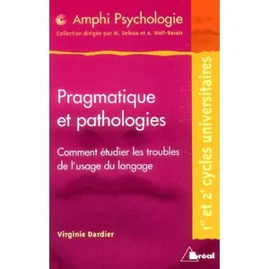Bréal Pragmatique Et Pathologie - Comment Étudier Les Troubles De L'usage Du Langage pas cher