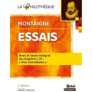 Bréal Essais - Avec Le Texte Intégral Du Chapitre I, 31 : "Des Cannibales pas cher