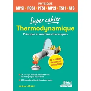 Comparateur de prix : Bréal Super cahier Thermodynamique MPSI-PCSI-TSI1-ATS: Principes et machines thermiques