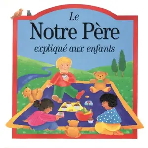 Mediaspaul Notre pere explique aux enfants pas cher