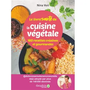 Editions du Dauphin Le livre santé de la cuisine végétale pas cher