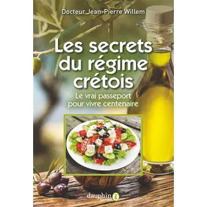 Dauphin Les Secrets Du Régime Crétois - Le Vrai Passeport Pour Vivre Centenaire pas cher