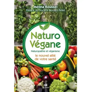 Dauphin Naturo-Végane - Naturopathie Et Véganisme : Le Nouvel Allié De Votre Santé pas cher