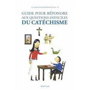 Guide Pour Répondre Aux Questions Difficiles Au Catéchisme