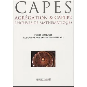 Comparateur de prix : Vuibert Epreuves de mathématiques CAPES, Agrégation & CAPLP2: Six concours 2004, dix sujets corrigés