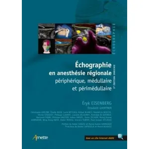 Arnette Echographie en anesthésie régionale périphérique, médullaire et périmédullaire pas cher