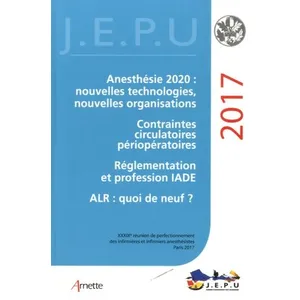 Arnette Anesthésie 2020 : Nouvelles Technologies, Nouvelles Organisations - Contraintes Circulatoires Périopératoires - Réglementation Et Profession Iade - Alr : Quoi De Neuf ? - Xxxixe Réunion De... pas cher