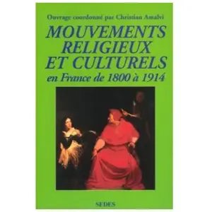Sedes Mouvements Religieux Et Culturels En France De 1800 À 1914 pas cher