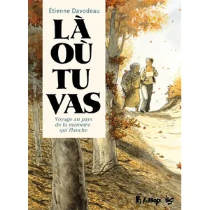 Là Où Tu Vas - Voyage Au Pays De La Mémoire Qui Flanche pas cher