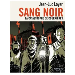 Futuropolis Gallisol Editions Sang Noir - La Catastrophe De Courrières - Suivi De Justice ! pas cher